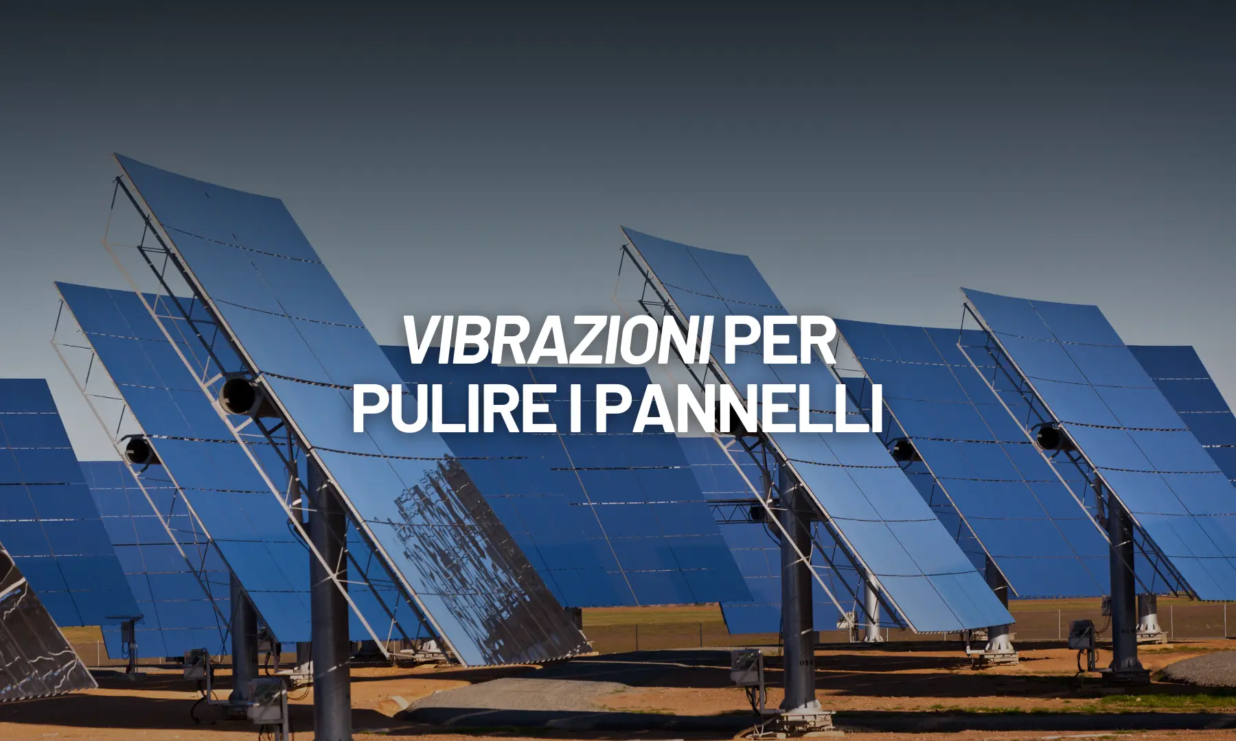 pulizia fotovoltaico con le vibrazioni sonore migliorata l’efficienza