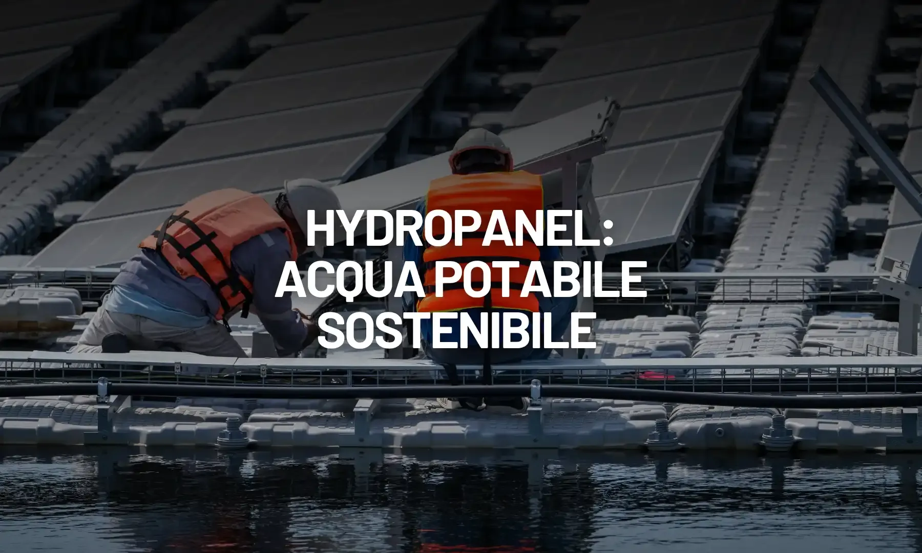 Hydropanel: acqua potabile sostenibile dal sole e dall’aria