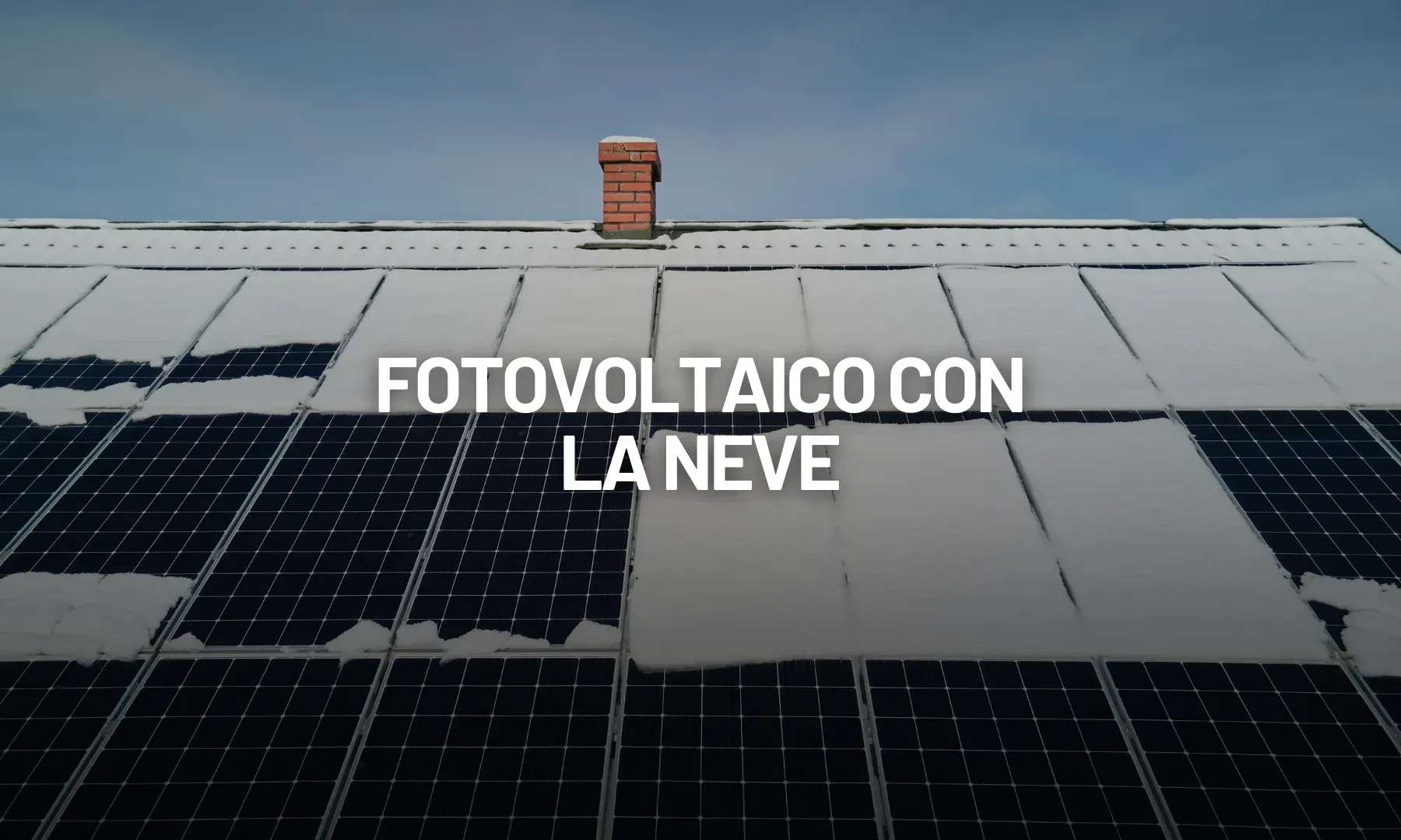 Fotovoltaico in inverno: l’effetto della neve sui pannelli