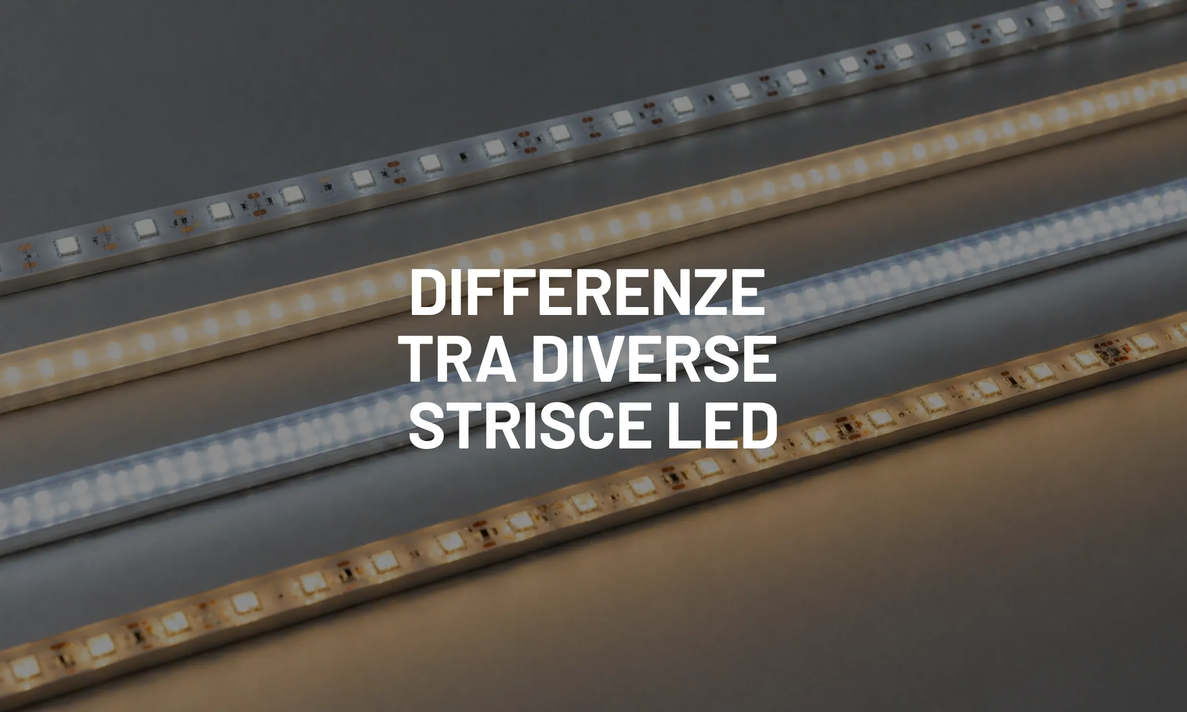 Differenze tra diverse strisce LED, guida tecnica completa alla scelta