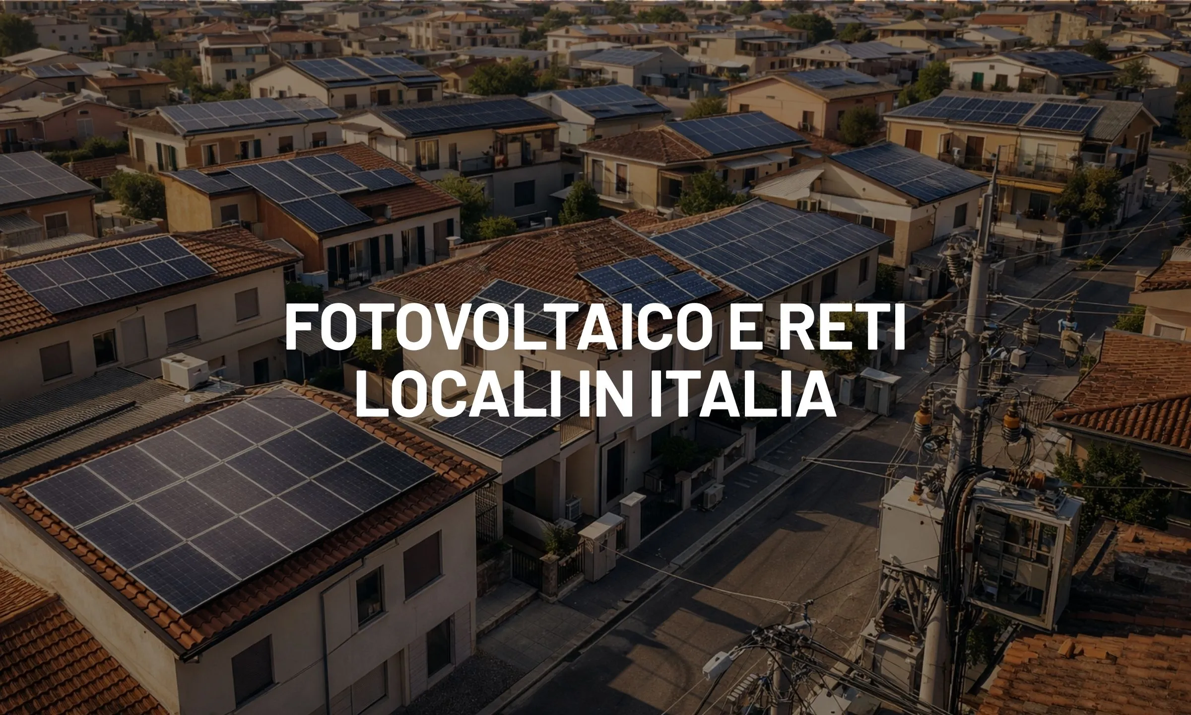 Fotovoltaico e reti locali in Italia: come cambiano le regole di connessione e di progetto