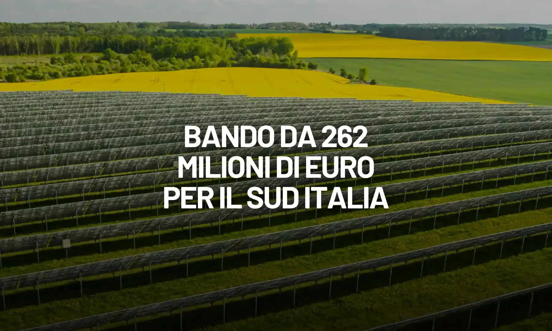 Bando da 262 milioni di euro per impianti fotovoltaici e termo-fotovoltaici nel Sud Italia