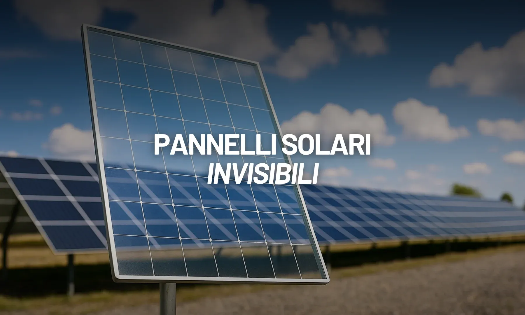 Pannelli solari invisibili: il futuro dell'integrazione fotovoltaica