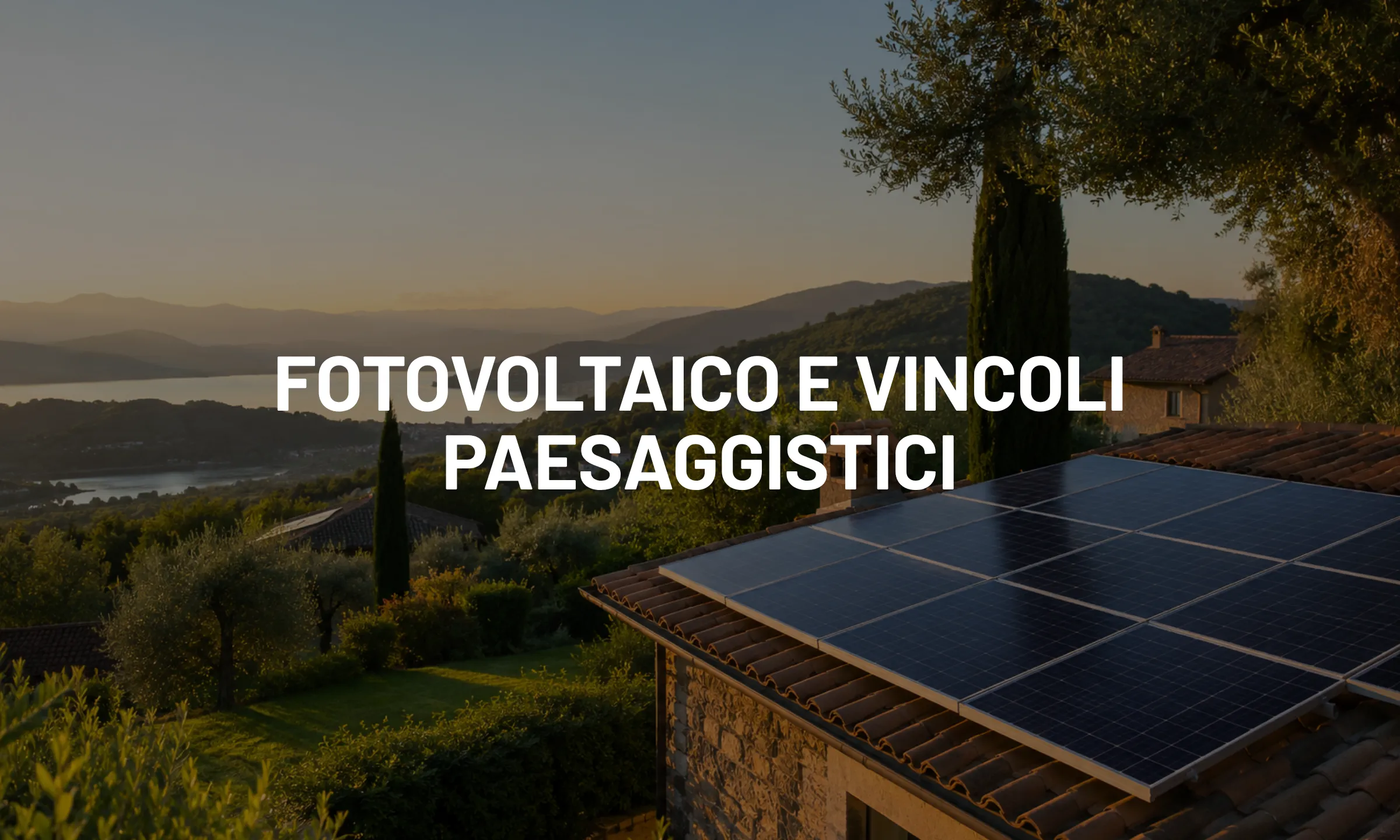 Scopri cosa verificare prima di installare un impianto fotovoltaico in un’area vincolata
