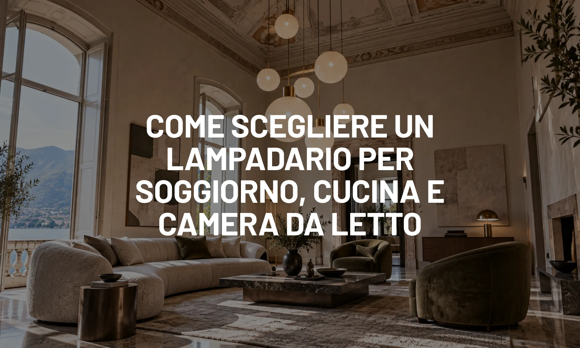 Come scegliere un lampadario per soggiorno, cucina e camera da letto