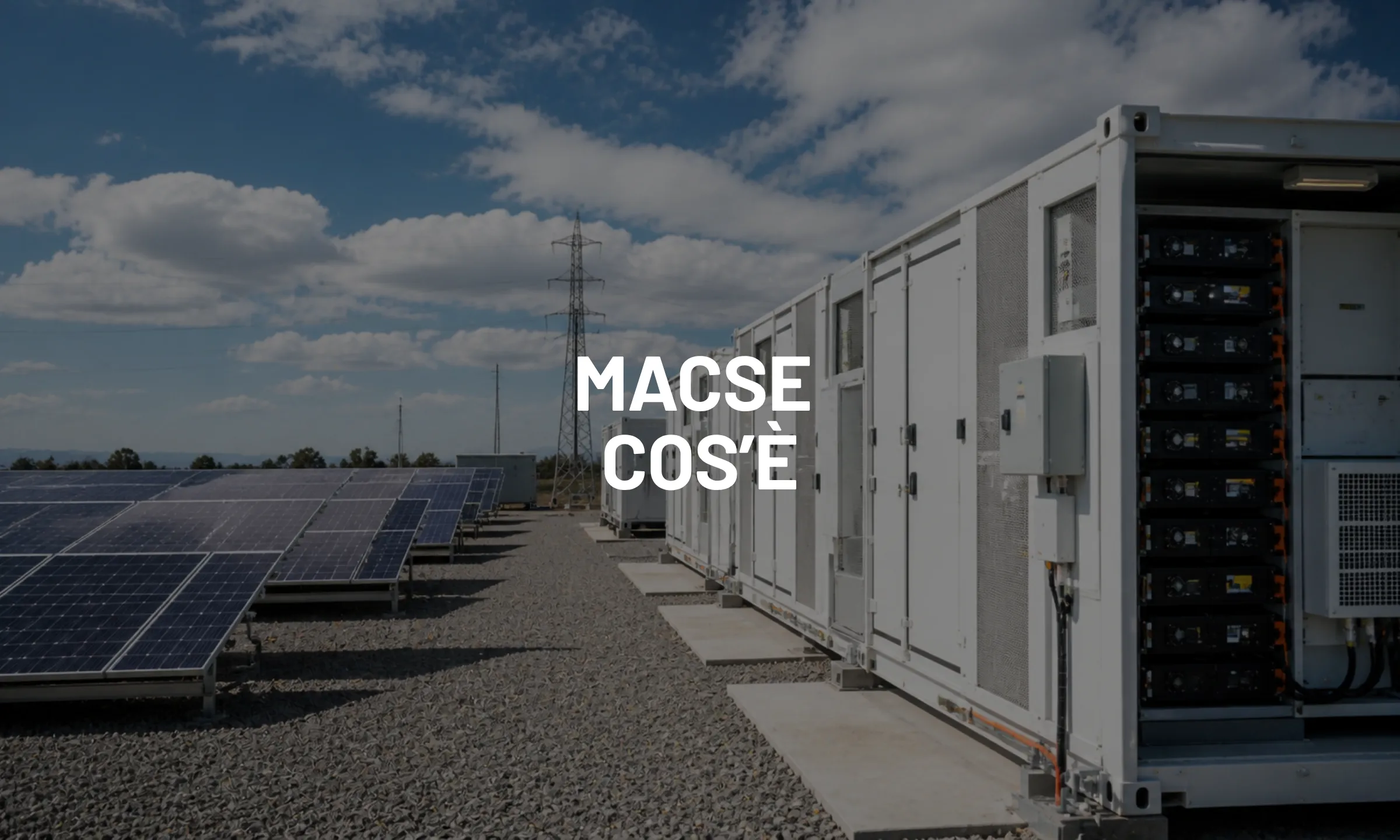 MACSE, cos’è e perché è centrale per lo sviluppo dei sistemi di accumulo