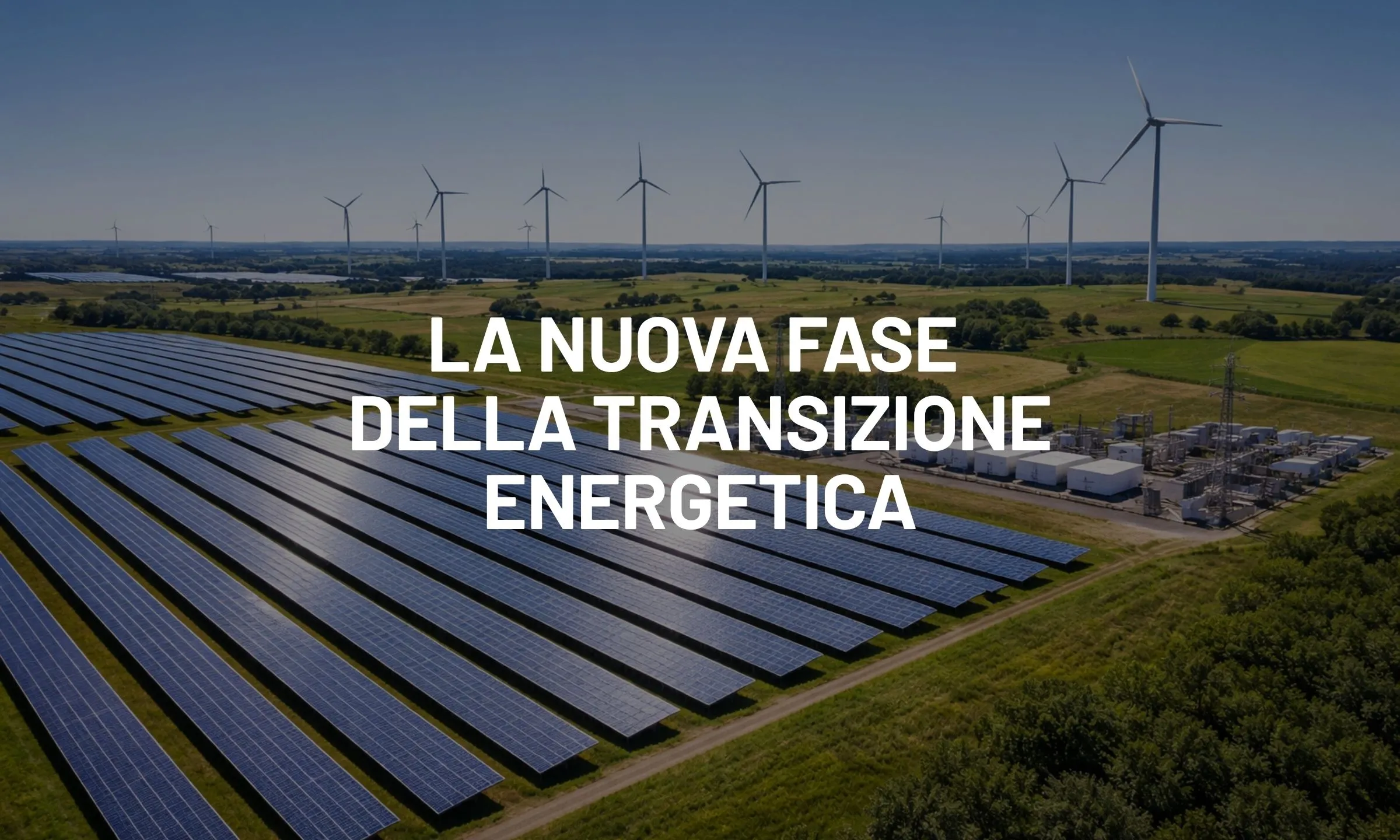 La nuova fase della transizione energetica