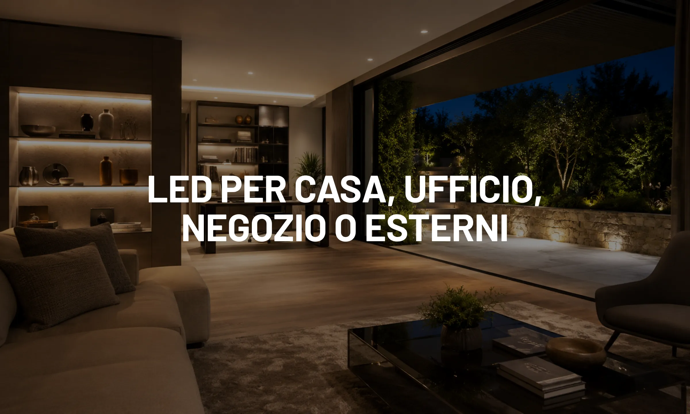 LED per casa, ufficio, negozio o esterni: come scegliere l’illuminazione più adatta